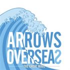ARROWS OVERSEAS The Great Wave album cover