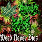 ARSCHLOCH DER DAS Weed Never DIes ! album cover