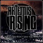 ARTEMIS RISING Your Gods Won't Safe You Now album cover