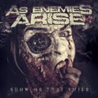 AS ENEMIES ARISE Show Me That Smile album cover