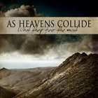 AS HEAVENS COLLIDE What They Fear The Most album cover
