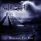 AS THEY SLEEP Blacken The Sun album cover