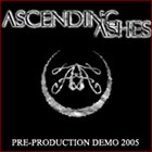 ASCENDING ASHES Pre-Production Demo 2005 album cover