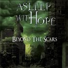ASLEEP WITH HOPE Beyond The Scars album cover