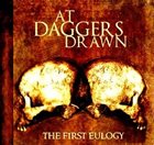AT DAGGERS DRAWN The First Eulogy album cover