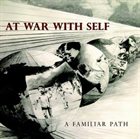 AT WAR WITH SELF A Familiar Path album cover