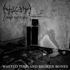ATACAMA DEATH EXPERIENCE Wasted Time And Broken Bones album cover