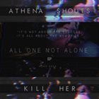 ATHENA SHOUTS KILL HER All One Not Alone album cover
