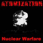 ATOMIZATION Nuclear Warfare album cover