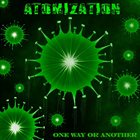 ATOMIZATION One Way or Another album cover