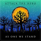 ATTACK THE HERO As One We Stand album cover