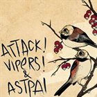 ATTACK! VIPERS! Attack! Vipers! & Astpai album cover