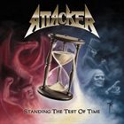 ATTACKER Standing the Test of Time album cover