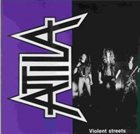 ATTILA Violent Streets album cover