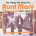 AUNT MARY The Things We Stood For album cover