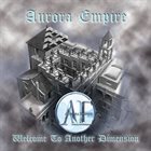 AURORA EMPIRE Welcome To Another Dimension album cover
