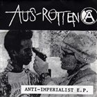 AUS-ROTTEN Anti-Imperialist E.P. album cover