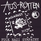 AUS-ROTTEN Fuck Nazi Sympathy album cover