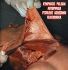 AUTOPHAGIA Lymphatic Phlegm / Autophagia / Feculent Goretomb / Ulcerrhoea album cover