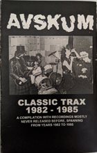 AVSKUM Classic Trax 1982-1985 album cover