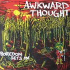 AWKWARD THOUGHT Boredom Sets In album cover