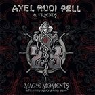 AXEL RUDI PELL Magic Moments (25th Anniversary Special Show) album cover