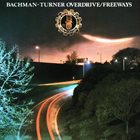 BACHMAN-TURNER OVERDRIVE Freeways album cover