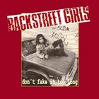 BACKSTREET GIRLS Don't Fake It Too Long album cover