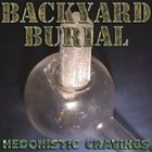 BACKYARD BURIAL Hedonistic Cravings album cover