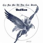 BAD AXE Cry For Me album cover