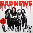 BAD NEWS Bootleg album cover