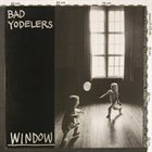BAD YODELERS Window album cover
