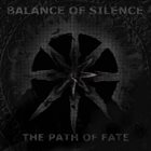 BALANCE OF SILENCE The Path of Fate album cover