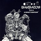BARBATOS Live in Alcoholic Downtown album cover