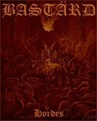 BASTÄRD Hordes album cover