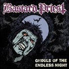 BASTARD PRIEST — Ghouls of the Endless Night album cover
