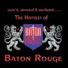 BATON ROUGE The Hottest Of Baton Rouge album cover