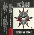 BATTALION Excessive Force album cover