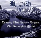 BELZEBUTH Dancing with Lucifer Beyond the Norwegian Fjords album cover
