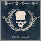 BENEATH THE FROZEN SOIL The First Wreath album cover