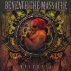 BENEATH THE MASSACRE Dystopia album cover