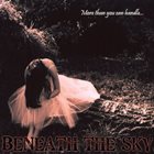 BENEATH THE SKY More Than You Can Handle album cover