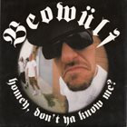 BEOWÜLF (CA-2) Homey, Don't Ya Know Me? album cover