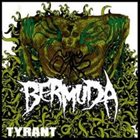 BERMUDA Tyrant album cover
