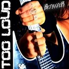 BETRAYER Too Loud album cover