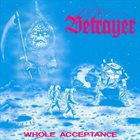 BETRAYER Whole Acceptance album cover