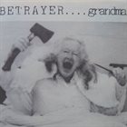 BETRAYER (MELBOURNE) Grandma album cover