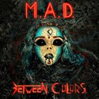 BETWEEN COLORS M​.​A​.​D. album cover