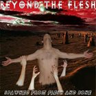 BEYOND THE FLESH Spawned from Flesh and Bone album cover