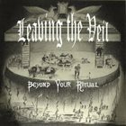 BEYOND YOUR RITUAL Leaving The Veil album cover